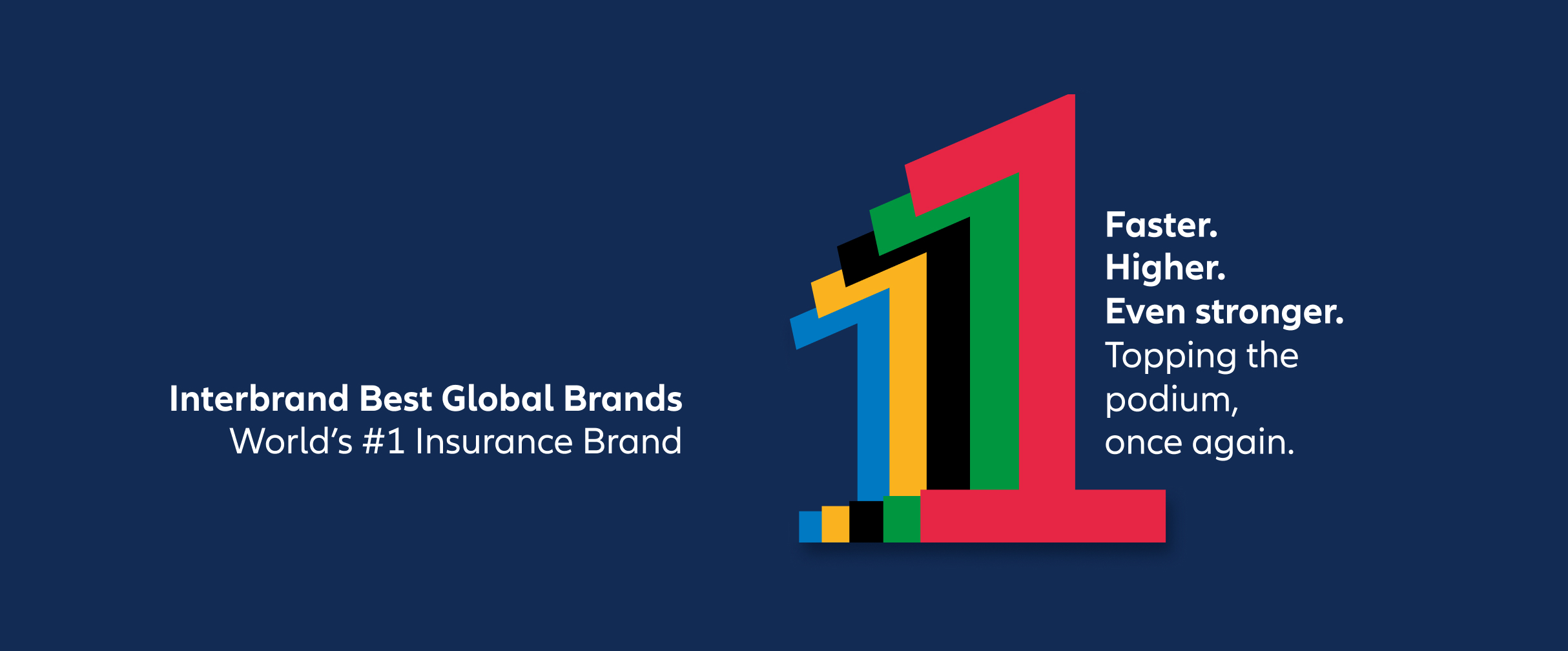 Übereinander gelagerte farbige Einsen Illustration mit Schriftzug in English " Interbrand Best Global Brands. World's #1 Insurance Brand.Faster. Higher. Even stronger. Topping the podium, once again." 