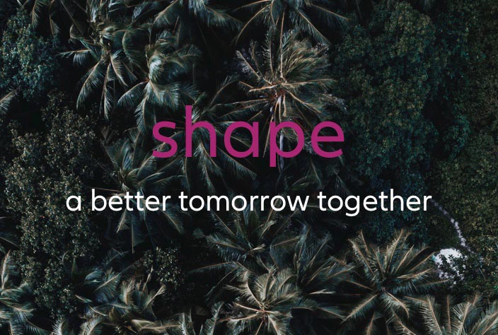 shape – a better tomorrow together