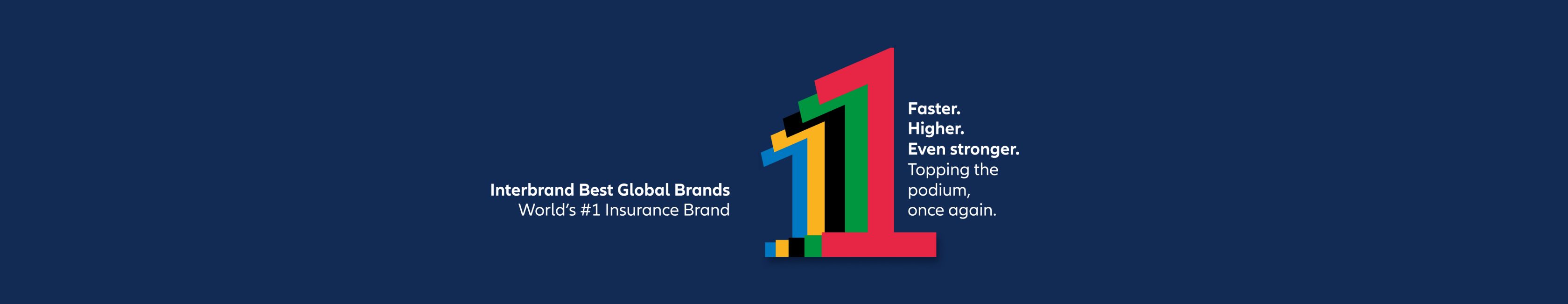 Superimposed colorful graphics consisting of typographic ones with the headline " Interbrand Best Global Brands. World's #1 Insurance Brand.Faster. Higher. Even stronger. Topping the podium, once again." 