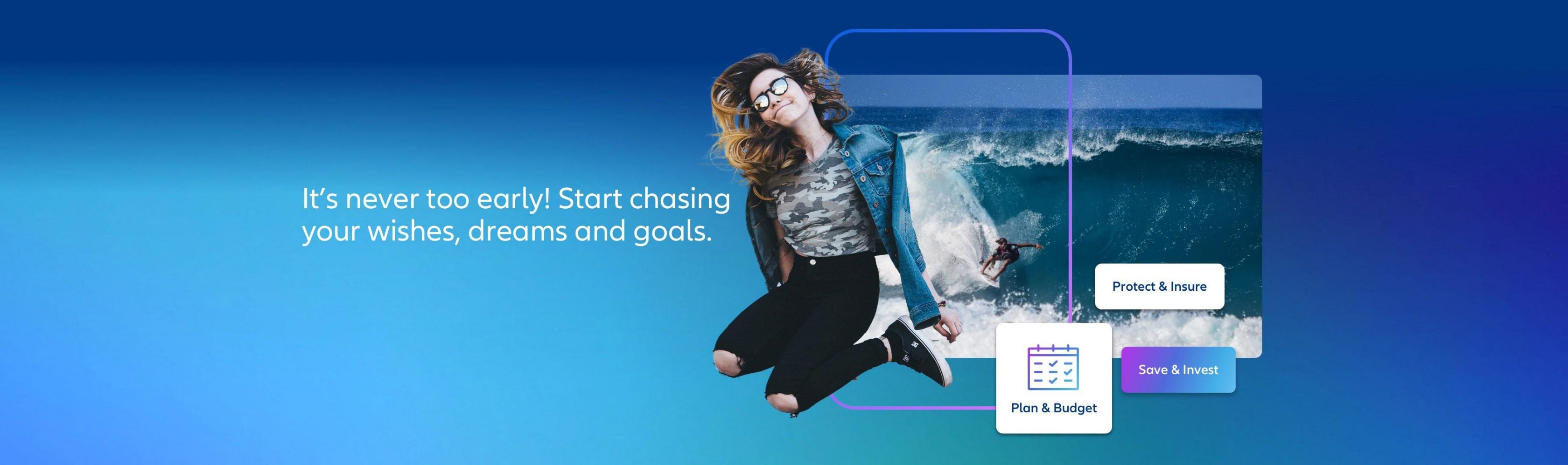 Collage of young girl jumping happily about her financial future in background a surfer on a wave saying: It's never too early! Start chasing your wishes, dreams and goals.