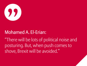 Mohamed A. El-Erian: There will be lots of political noise and posturing. But, when push comes to shove, Brexit will be avoided.